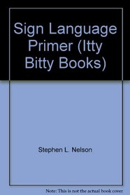 Sign Language Primer (Itty Bitty Books)
