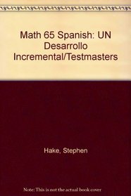 Math 65 Spanish: UN Desarrollo Incremental/Testmasters