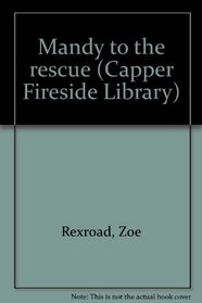 Mandy to the rescue (Capper Fireside Library)