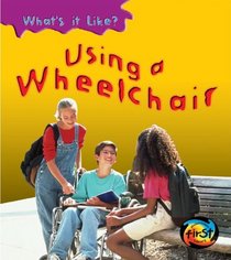 Using A Wheelchair (Heinemann First Library)