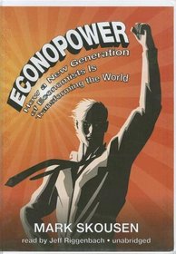 Econopower: How a New Generation of Economists Is Transforming the World