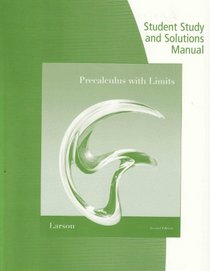 Student Study and Solutions Manual for Larson/Hostetler's Precalculus with Limits: Enhanced Edition, 2nd