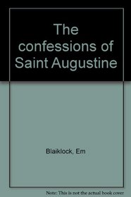 The confessions of Saint Augustine: A new translation with introductions
