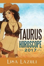 Taurus Horoscope 2017 (Astrology Horoscopes 2017) (Volume 2)