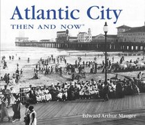 Atlantic City Then and Now (Then & Now Thunder Bay)
