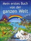 Mein erstes Buch von der ganzen Welt. ( Ab 5 J.).