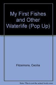 My First Fishes and Other Waterlife (Pop Up)