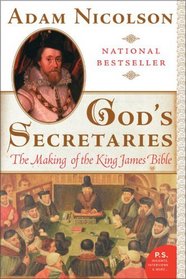 God's Secretaries: The Making Of The King James Bible