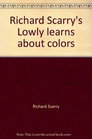 Richard Scarry's Lowly learns about colors