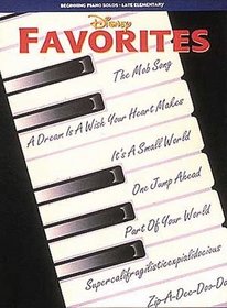 Disney Favorites: Late Elementary Level Piano Solos (Beginning Piano Solo Songbook)