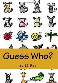 Guess Who?: My First Animal Picture Book (Volume 1)