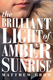 The Brilliant Light of Amber Sunrise, Matthew Crow. (Hardcover ...