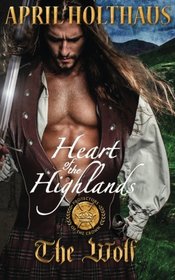 Heart of the Highlands: The Wolf (Protectors of the Crown) (Volume 2)