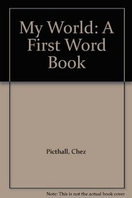 My World: A First Word Book