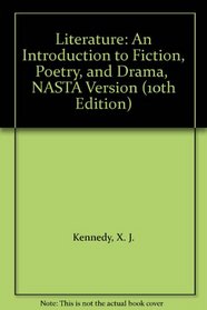 Literature: An Introduction to Fiction, Poetry, and Drama,  NASTA Version (10th Edition)