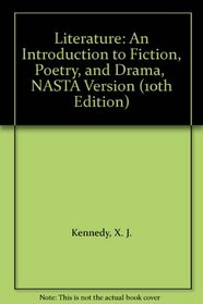 Literature: An Introduction to Fiction, Poetry, and Drama,  NASTA Version (10th Edition)