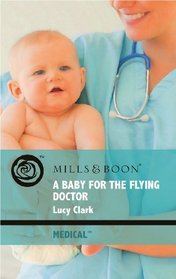 A Baby for the Flying Doctor (Medical Romance)
