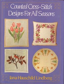 Counted Cross-Stitch Designs for All Seasons