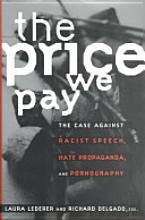 The Price We Pay: The Case Against Racist Speech, Hate Propaganda, and Pornography