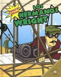 Los Hermanos Wright (Biografias Graficas/Graphic Biographies) (Spanish Edition)