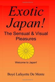 Exotic Japan!: The Sensual and Visual Pleasures