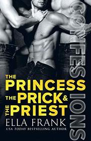 The Princess, The Prick & The Priest (Confessions, Bk 4)