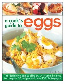 A Cook's Guide to Eggs