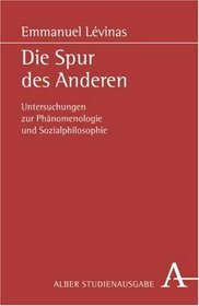 Die Spur des Anderen. Studienausgabe. Untersuchungen zur Phnomenologie und Sozialphilosophie.