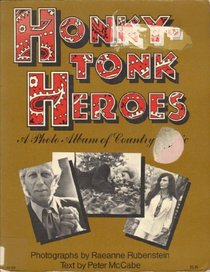 Honkytonk Heroes: A Photo Album of Country Music