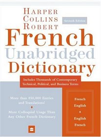 HarperCollins Robert French Unabridged Dictionary, 7th Edition (Harpercollins Unabridged Dictionaries)