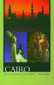 Cairo: A Cultural History (Cityscapes)