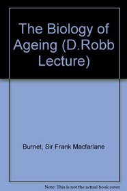 The Biology of Ageing (D.Robb Lecture)