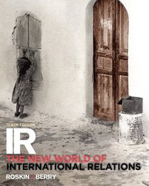IR: The New World of International Relations (10th Edition)