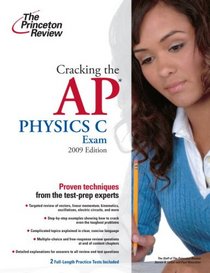 Cracking the AP Physics C Exam, 2009 Edition (College Test Prep)