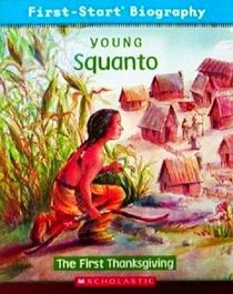 Young Squanto: The First Thanksgiving (First-Start Biography)
