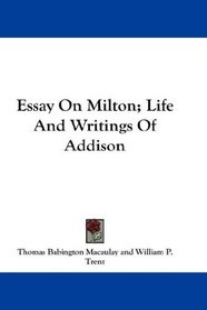 Essay On Milton; Life And Writings Of Addison