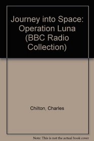 Journey into Space: Operation Luna (BBC Radio Collection)