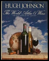 The World Atlas of Wine: A Complete Guide to the Wines and Spirits of the World (3rd Edition)