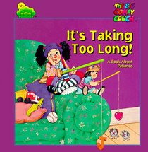 It's Taking Too Long: A Book About Patience (The Big Comfy Couch)