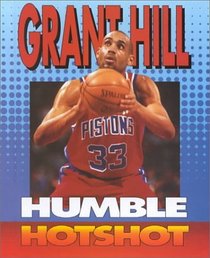 Grant Hill: Humble Hotshot (Sports Achievers Series)