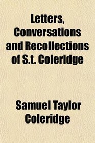Letters, Conversations and Recollections of S.t. Coleridge