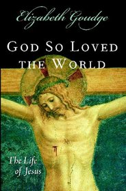 God So Loved the World: The Life of Jesus