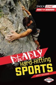 Deadly Hard-Hitting Sports (Shockzone Deadly and Dangerous)
