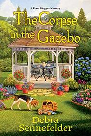 The Corpse in the Gazebo (Food Blogger, Bk 5)