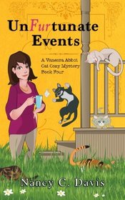 Un-Fur-tunate Events (Vanessa Abbot Cat Cozy Mystery Series) (Volume 4)