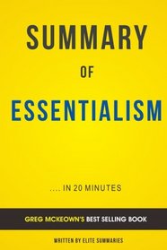 Summary of Essentialism: by Greg McKeown | Includes Analysis