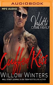Cuffed Kiss: A Bad Boy Mafia Romance (Valetti Crime Family)