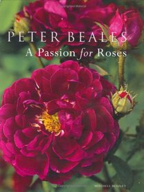 A Passion for Roses (Mitchell Beazley Gardening)