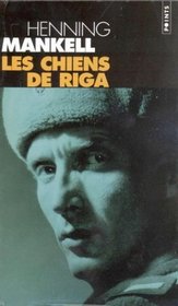Les Chiens de Riga (Inspector Wallender, Bk 2) (The Dogs of Riga) (French Edition)