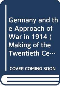 Germany and the Approach of War in 1914